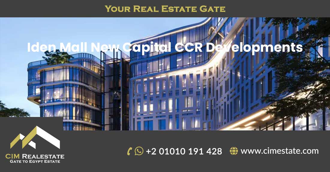 Iden Mall New Capital CCR Developments 